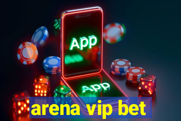 arena vip bet